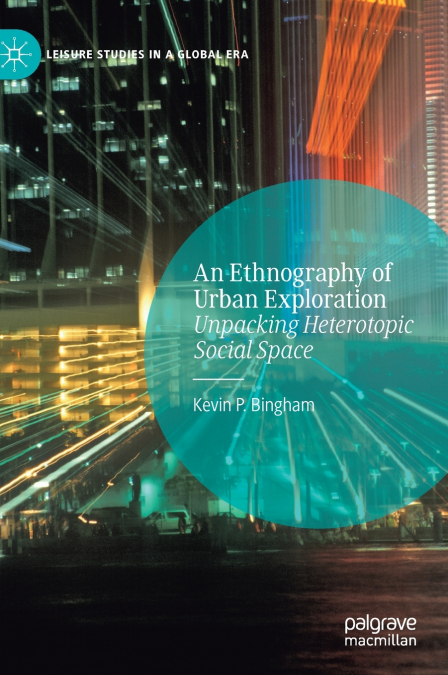 An Ethnography of Urban Exploration