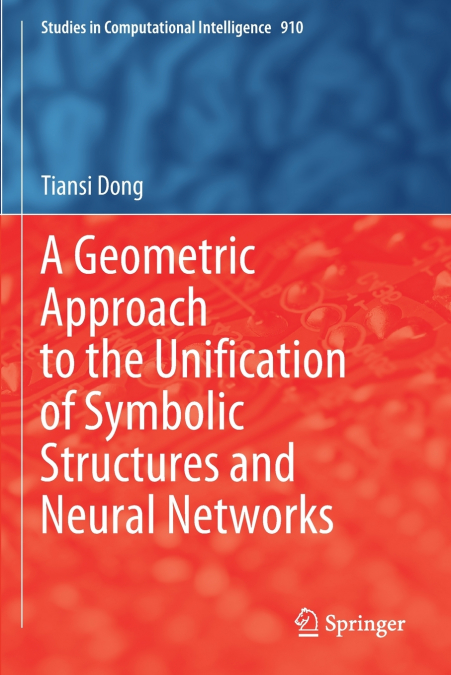 A Geometric Approach to the Unification of Symbolic Structures and Neural Networks