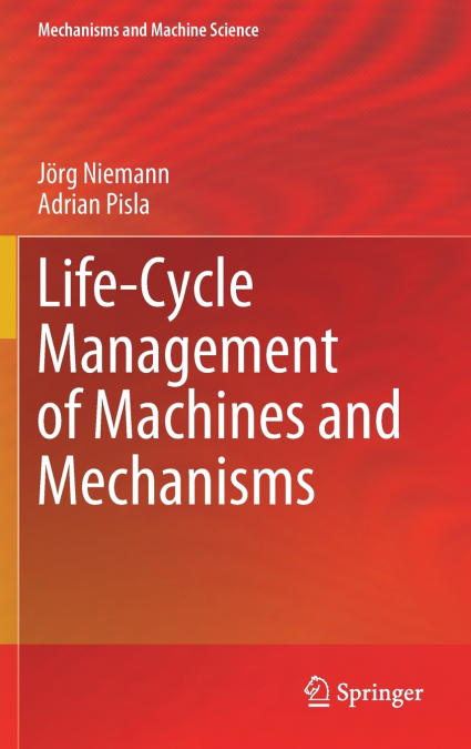Life-Cycle Management of Machines and Mechanisms