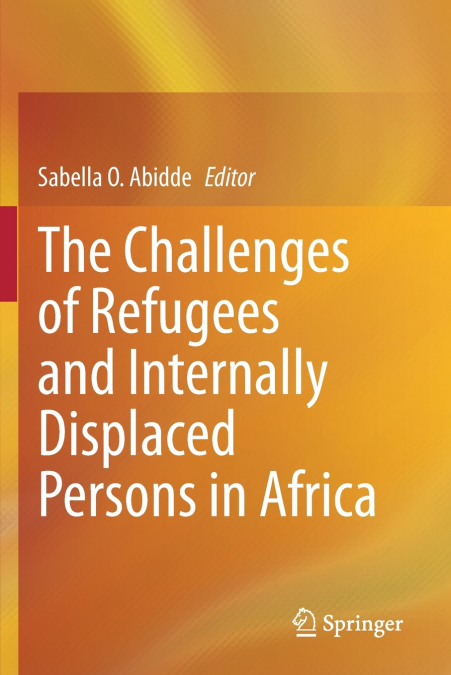 The Challenges of Refugees and Internally Displaced Persons in Africa