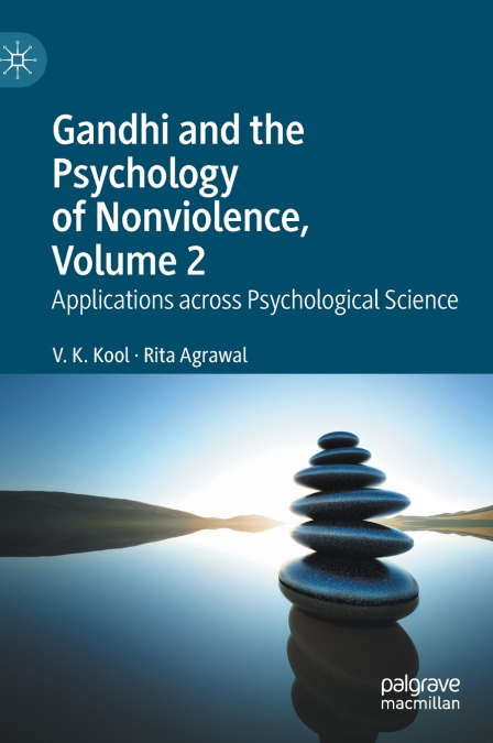 Gandhi and the Psychology of Nonviolence, Volume 2