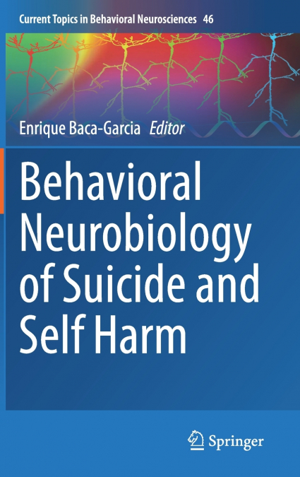 Behavioral Neurobiology of Suicide and Self Harm