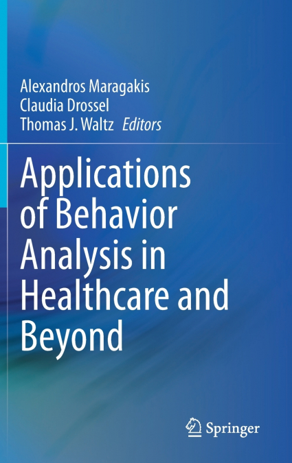 Applications of Behavior Analysis in Healthcare and Beyond