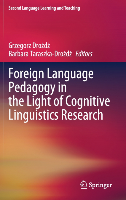 Foreign Language Pedagogy in the Light of Cognitive Linguistics Research