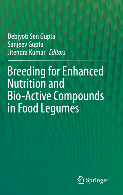 Breeding for Enhanced Nutrition and Bio-Active Compounds in Food Legumes