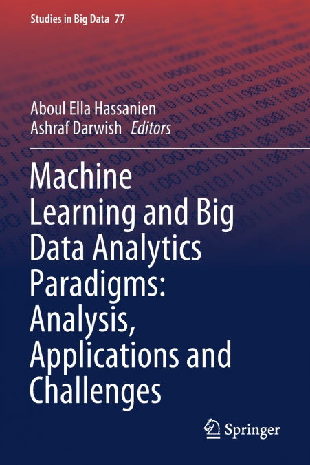 Machine Learning and Big Data Analytics Paradigms