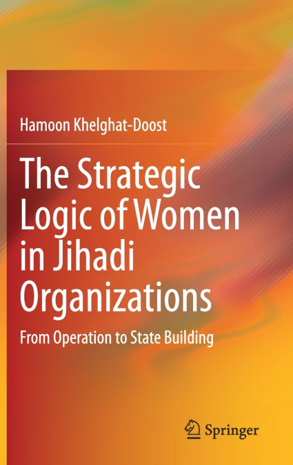 The Strategic Logic of Women in Jihadi Organizations