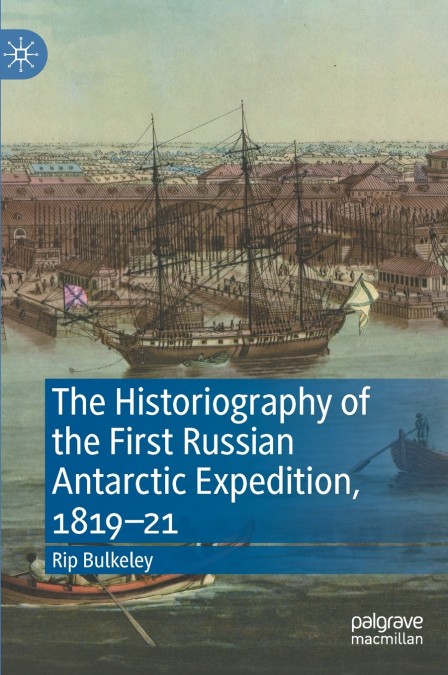 The Historiography of the First Russian Antarctic Expedition, 1819-21