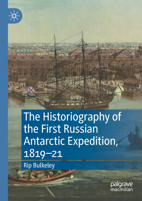 The Historiography of the First Russian Antarctic Expedition, 1819-21