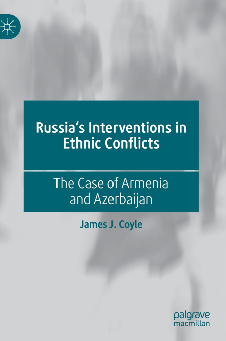 Russia’s Interventions in Ethnic Conflicts