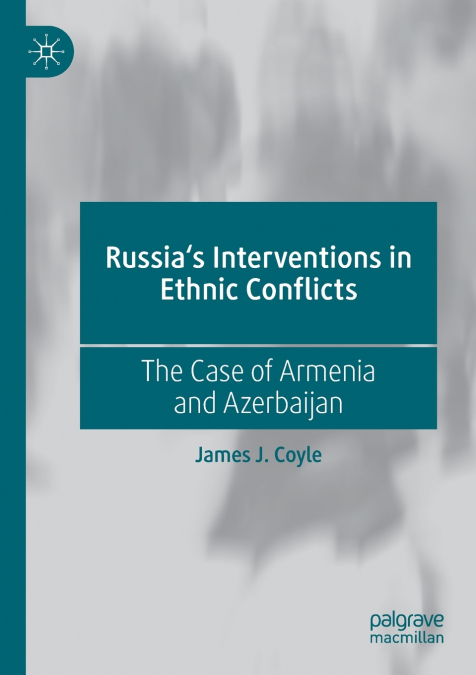 Russia’s Interventions in Ethnic Conflicts