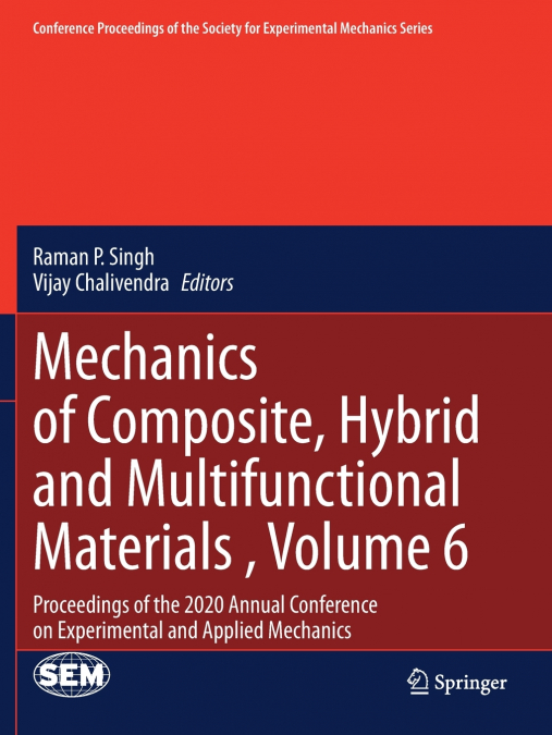 Mechanics of Composite, Hybrid and Multifunctional Materials , Volume 6