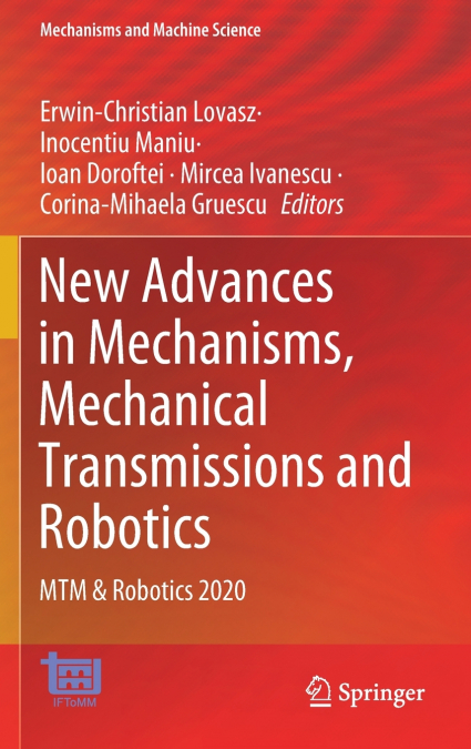 New Advances in Mechanisms, Mechanical Transmissions and Robotics