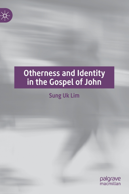 Otherness and Identity in the Gospel of John