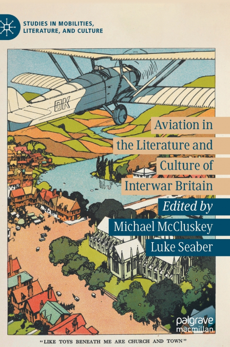 Aviation in the Literature and Culture of Interwar Britain