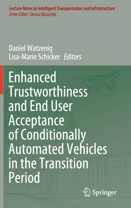 Enhanced Trustworthiness and End User Acceptance of Conditionally Automated Vehicles in the Transition Period