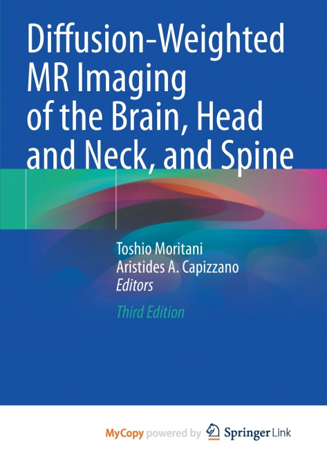 Diffusion-Weighted MR Imaging of the Brain, Head and Neck, and Spine