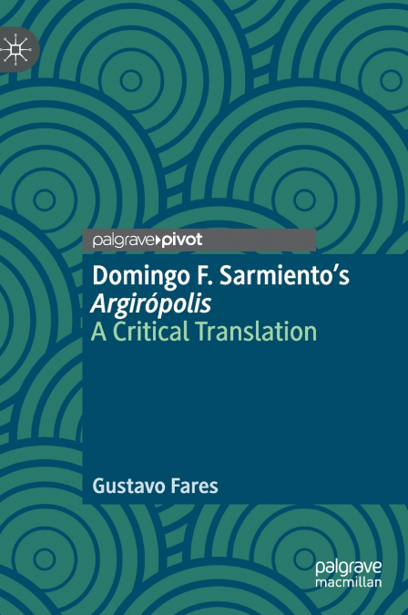 Domingo F. Sarmiento’s Argirópolis