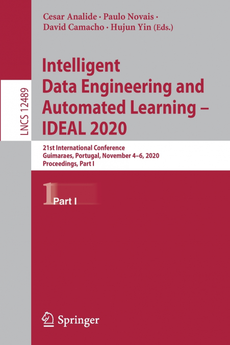Intelligent Data Engineering and Automated Learning - IDEAL 2020