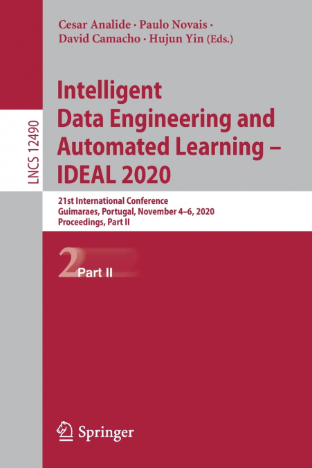 Intelligent Data Engineering and Automated Learning - IDEAL 2020