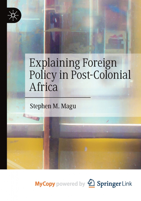 Explaining Foreign Policy in Post-Colonial Africa