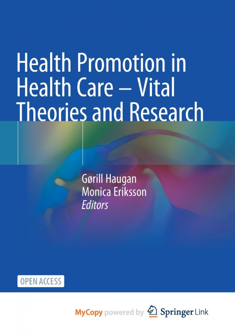 Health Promotion in Health Care - Vital Theories and Research