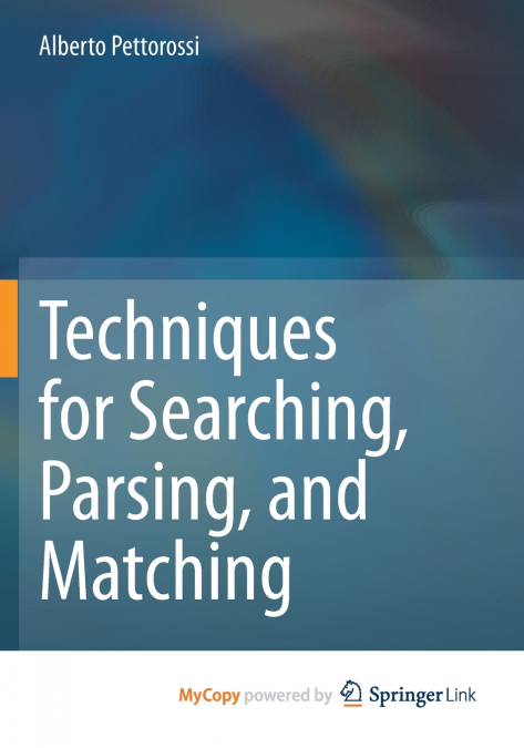 Techniques for Searching, Parsing, and Matching