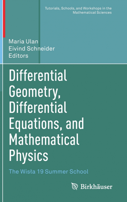 Differential Geometry, Differential Equations, and Mathematical Physics