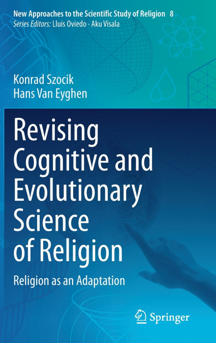 Revising Cognitive and Evolutionary Science of Religion
