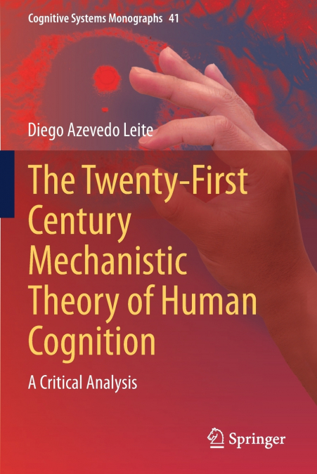 The Twenty-First Century Mechanistic Theory of Human Cognition