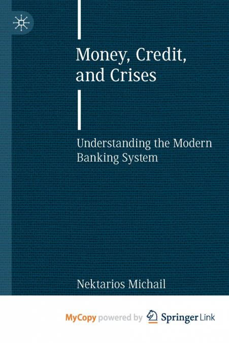 Money, Credit, and Crises