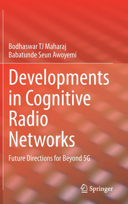 Developments in Cognitive Radio Networks