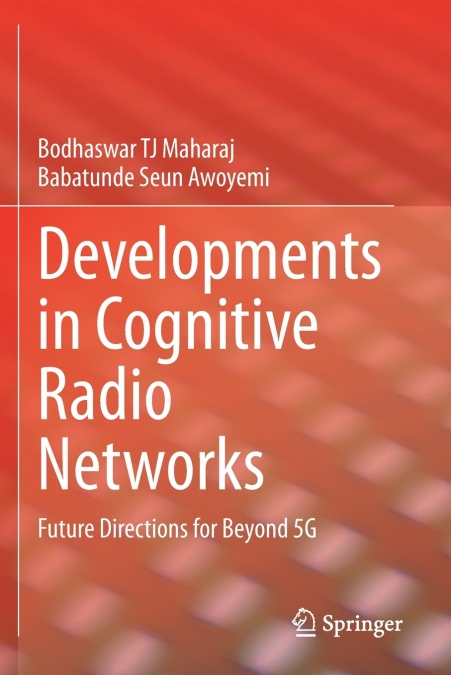 Developments in Cognitive Radio Networks