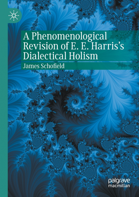 A Phenomenological Revision of E. E. Harris’s Dialectical Holism