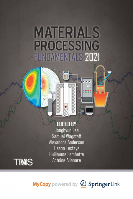 Materials Processing Fundamentals 2021