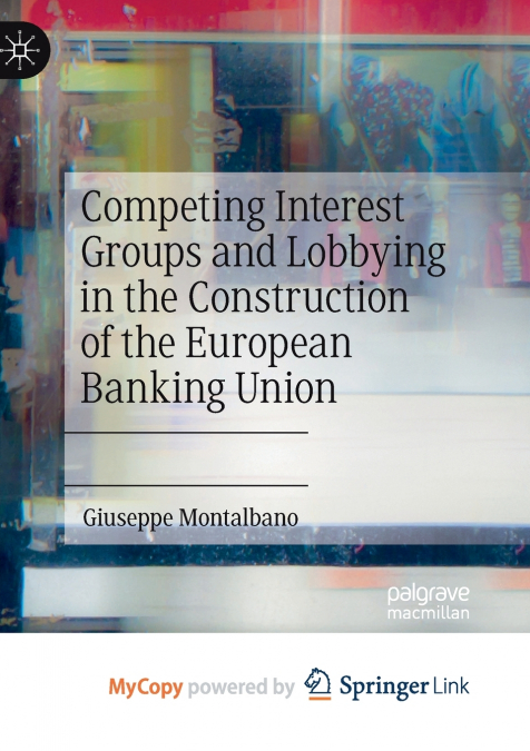 Competing Interest Groups and Lobbying in the Construction of the European Banking Union