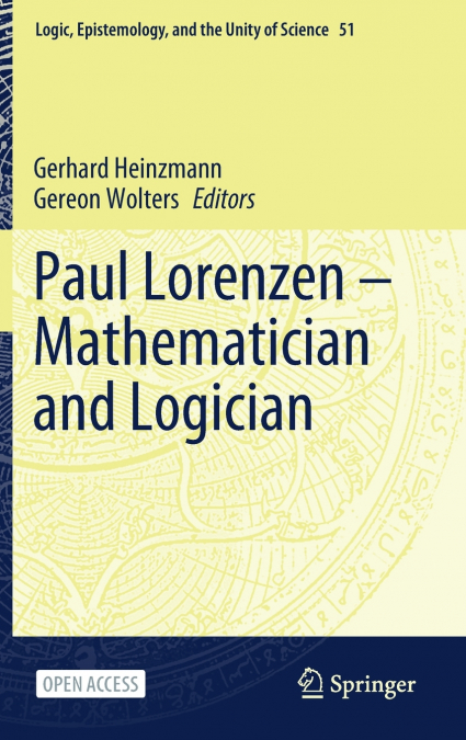 Paul Lorenzen -- Mathematician and Logician