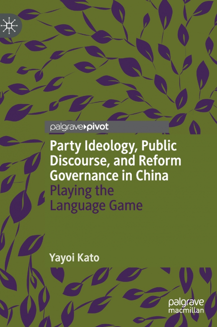 Party Ideology, Public Discourse, and Reform Governance in China