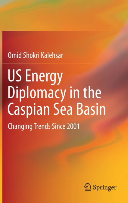 US Energy Diplomacy in the Caspian Sea Basin