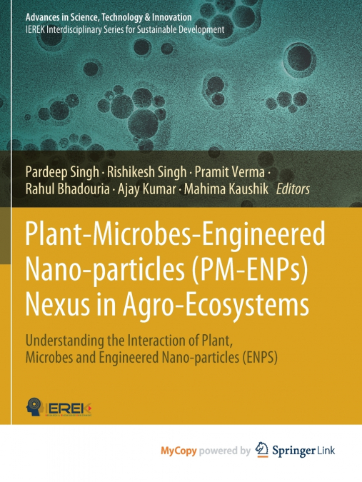 Plant-Microbes-Engineered Nano-particles (PM-ENPs) Nexus in Agro-Ecosystems