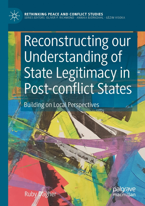 Reconstructing our Understanding of State Legitimacy in Post-conflict States