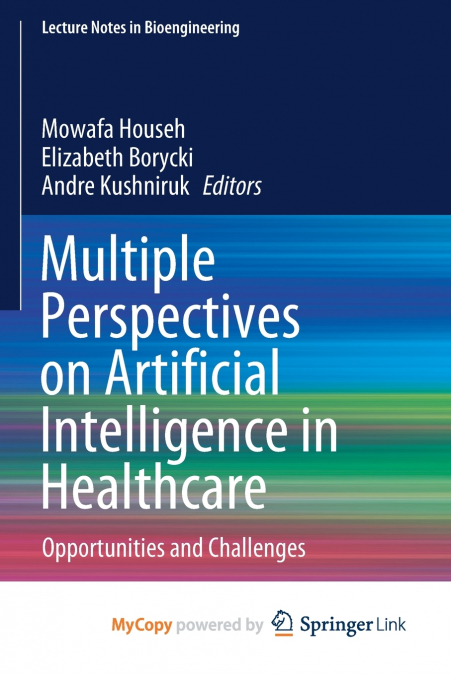 Multiple Perspectives on Artificial Intelligence in Healthcare