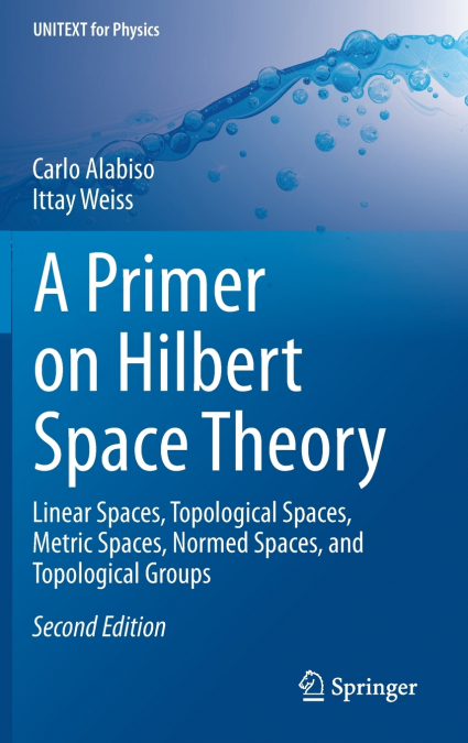 A Primer on Hilbert Space Theory
