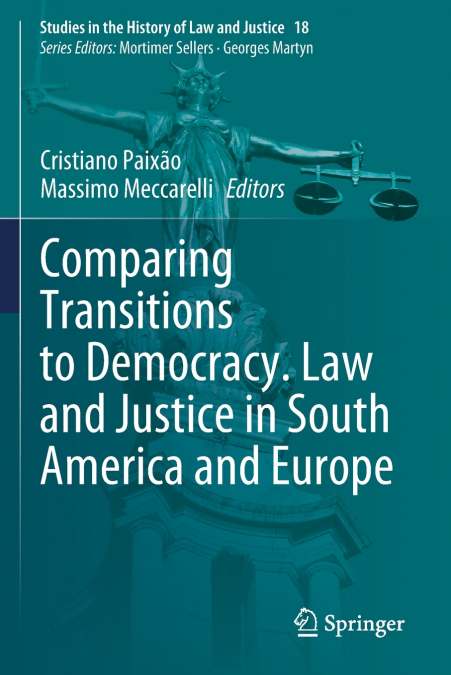 Comparing Transitions to Democracy. Law and Justice in South America and Europe