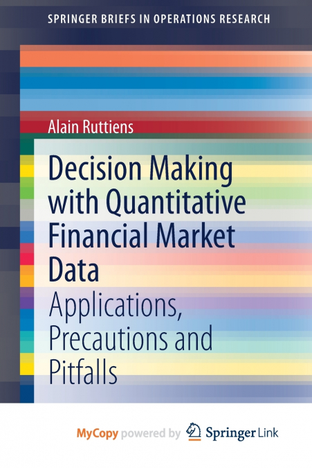 Decision Making with Quantitative Financial Market Data