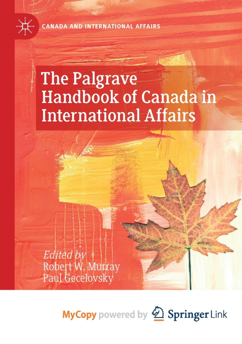 The Palgrave Handbook of Canada in International Affairs