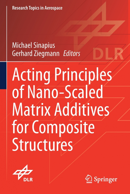 Acting Principles of Nano-Scaled Matrix Additives for Composite Structures