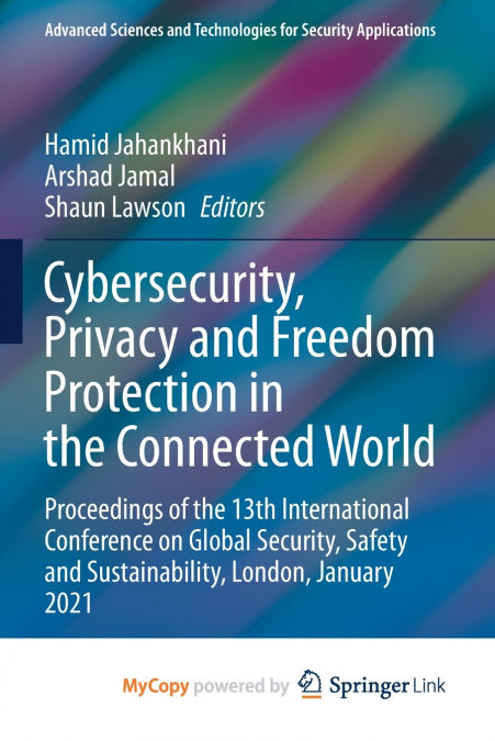 Cybersecurity, Privacy and Freedom Protection in the Connected World