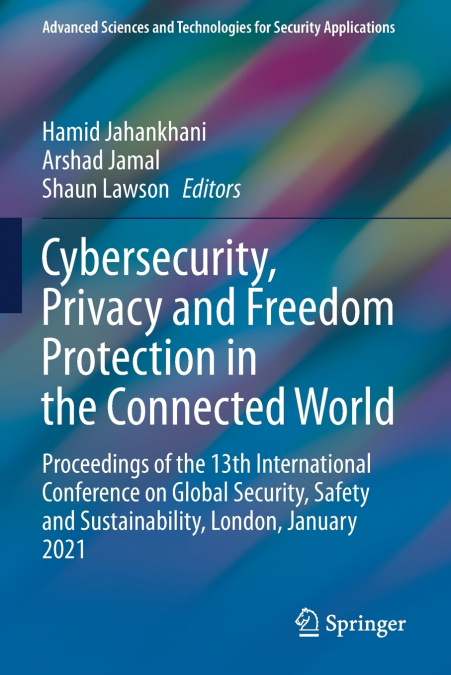 Cybersecurity, Privacy and Freedom Protection in the Connected World