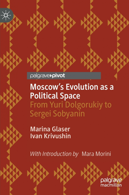 Moscow’s Evolution as a Political Space